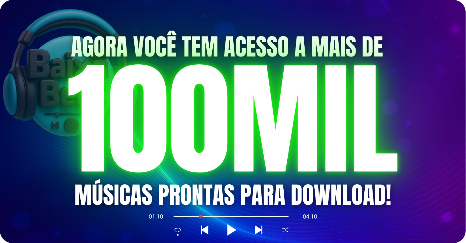 Agora você tem acesso a mais de 100 mil músicas prontas para download